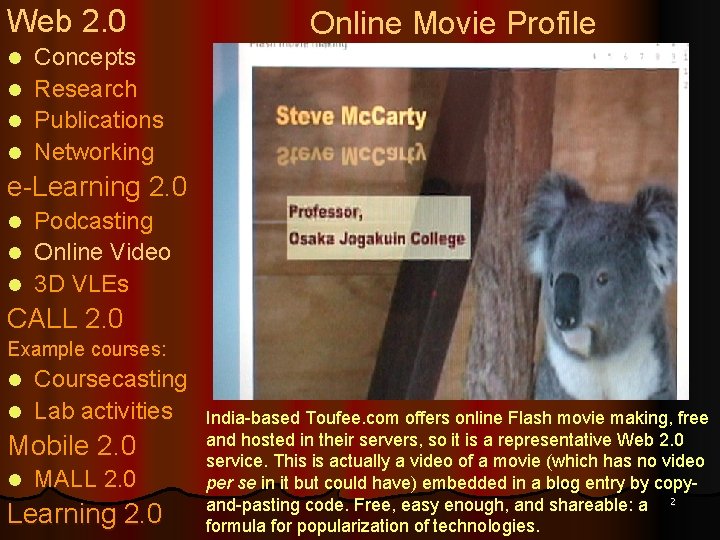 Web 2. 0 l l Online Movie Profile Concepts Research Publications Networking e-Learning 2.