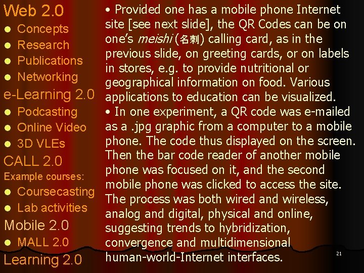Web 2. 0 • Provided one has a mobile phone Internet site [see next