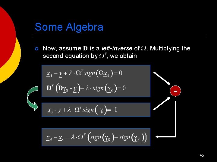 Some Algebra ¡ Now, assume is a left-inverse of second equation by , we