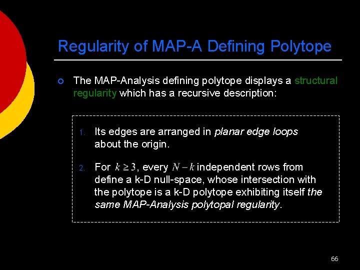 Regularity of MAP-A Defining Polytope ¡ The MAP-Analysis defining polytope displays a structural regularity