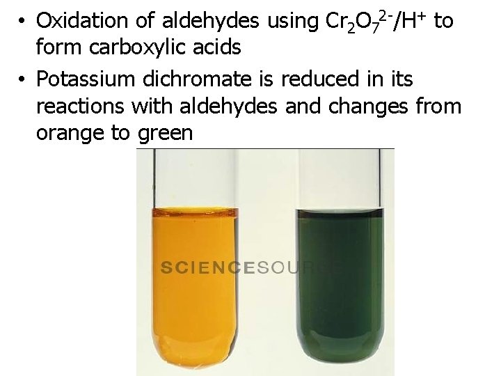  • Oxidation of aldehydes using Cr 2 O 72 -/H+ to form carboxylic