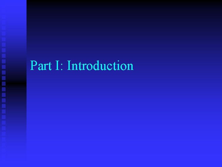 Part I: Introduction 