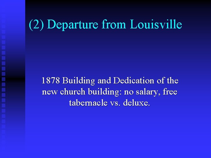 (2) Departure from Louisville 1878 Building and Dedication of the new church building: no