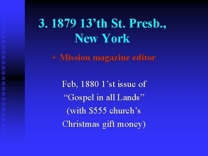 3. 1879 13’th St. Presb. , New York + Mission magazine editor Feb, 1880