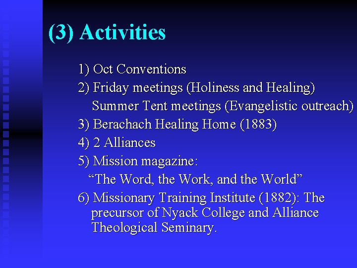 (3) Activities 1) Oct Conventions 2) Friday meetings (Holiness and Healing) Summer Tent meetings