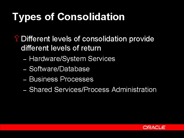 Types of Consolidation Ÿ Different levels of consolidation provide different levels of return –
