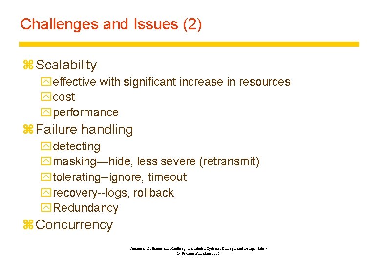 Challenges and Issues (2) z Scalability yeffective with significant increase in resources ycost yperformance