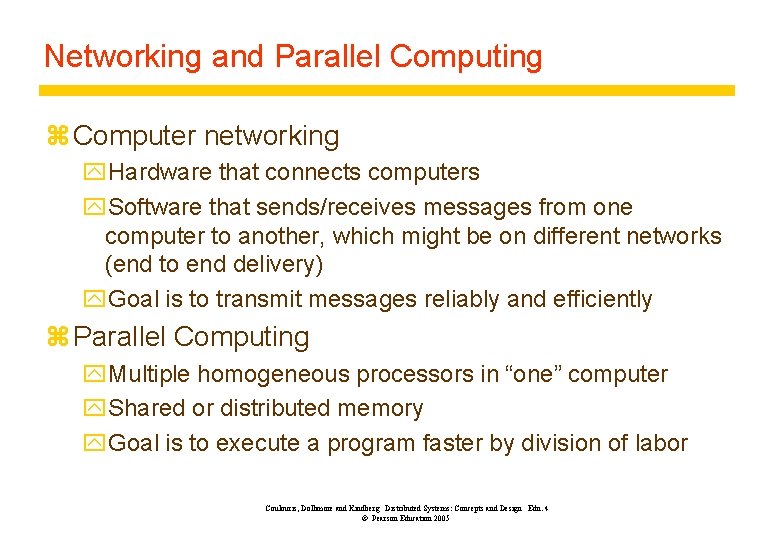 Networking and Parallel Computing z Computer networking y. Hardware that connects computers y. Software