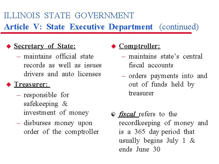 ILLINOIS STATE GOVERNMENT Article V: State Executive Department (continued) u u Secretary of State: