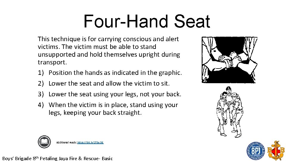 Four-Hand Seat This technique is for carrying conscious and alert victims. The victim must