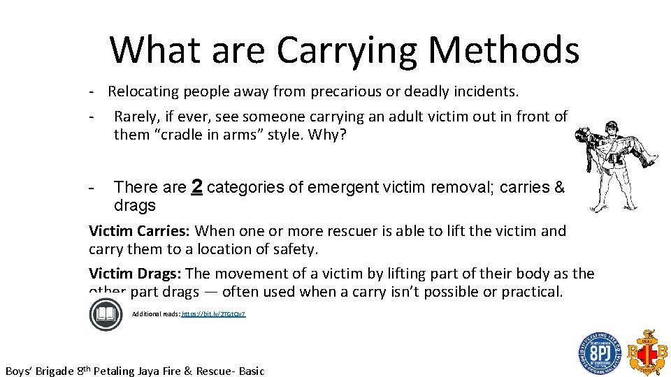 What are Carrying Methods - Relocating people away from precarious or deadly incidents. -