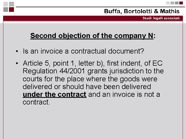 Second objection of the company N: • Is an invoice a contractual document? •