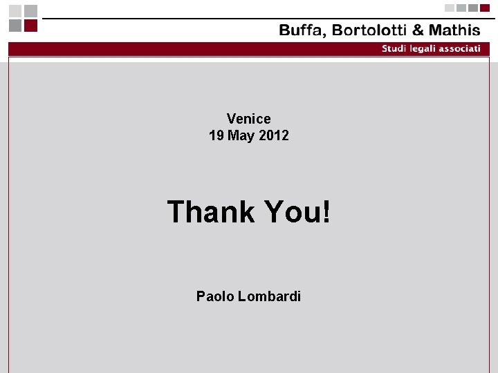 Venice 19 May 2012 Thank You! Paolo Lombardi 
