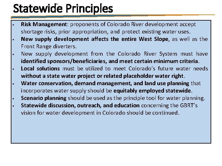 Statewide Principles Risk Management: proponents of Colorado River development accept shortage risks, prior appropriation,