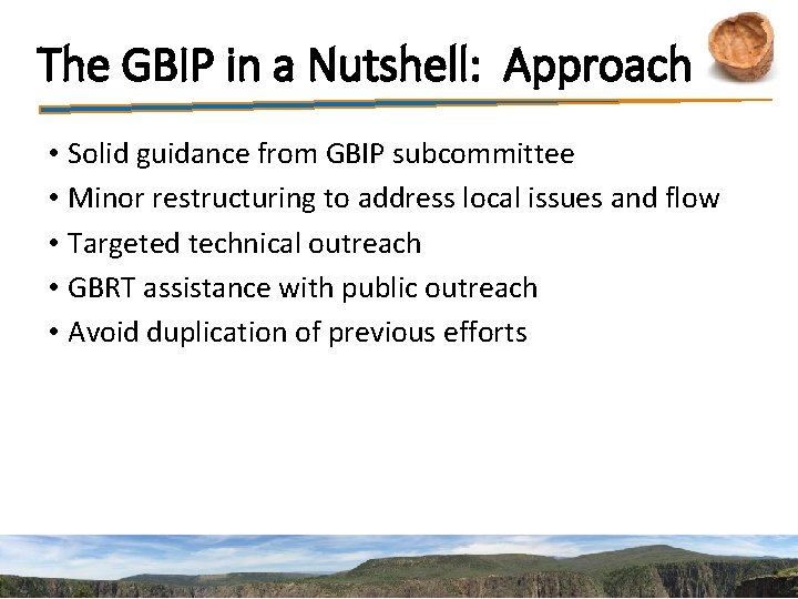 The GBIP in a Nutshell: Approach • Solid guidance from GBIP subcommittee • Minor