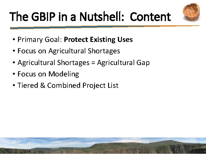 The GBIP in a Nutshell: Content • Primary Goal: Protect Existing Uses • Focus