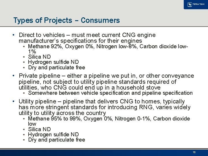 Types of Projects – Consumers • Direct to vehicles – must meet current CNG