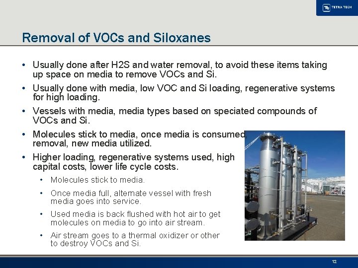 Removal of VOCs and Siloxanes • Usually done after H 2 S and water