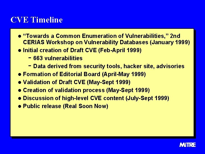 CVE Timeline l “Towards a Common Enumeration of Vulnerabilities, ” 2 nd CERIAS Workshop