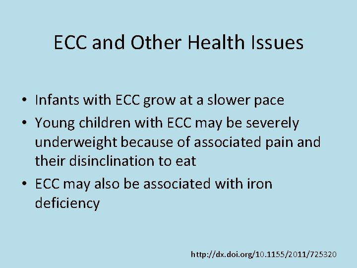 ECC and Other Health Issues • Infants with ECC grow at a slower pace