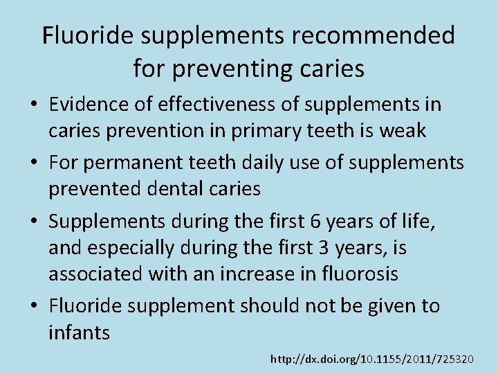 Fluoride supplements recommended for preventing caries • Evidence of effectiveness of supplements in caries