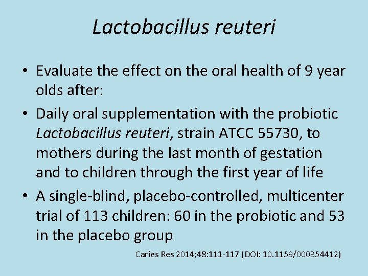 Lactobacillus reuteri • Evaluate the effect on the oral health of 9 year olds