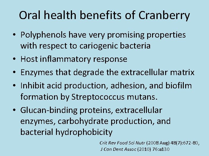 Oral health benefits of Cranberry • Polyphenols have very promising properties with respect to