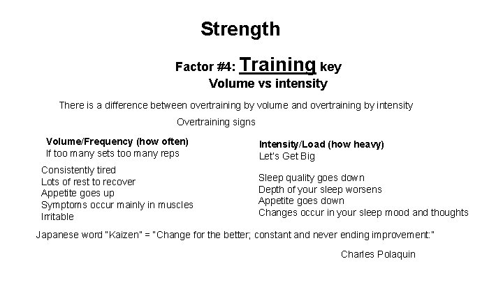 Strength Factor #4: Training key Volume vs intensity There is a difference between overtraining