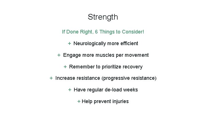 Strength If Done Right, 6 Things to Consider! + Neurologically more efficient + Engage