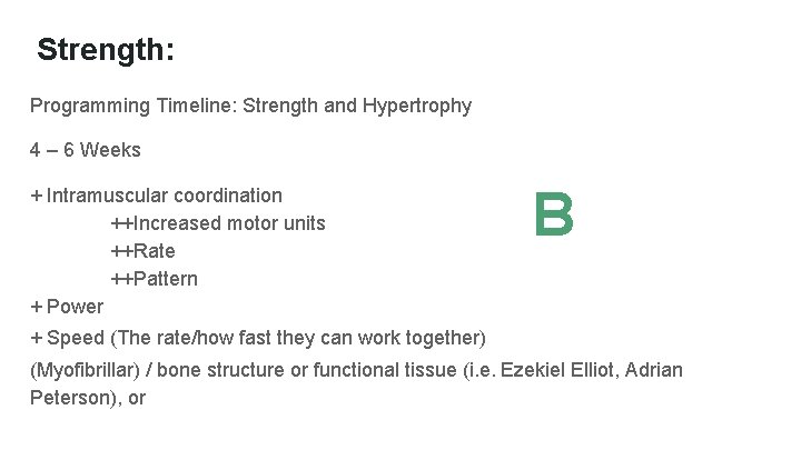 Strength: Programming Timeline: Strength and Hypertrophy 4 – 6 Weeks + Intramuscular coordination ++Increased