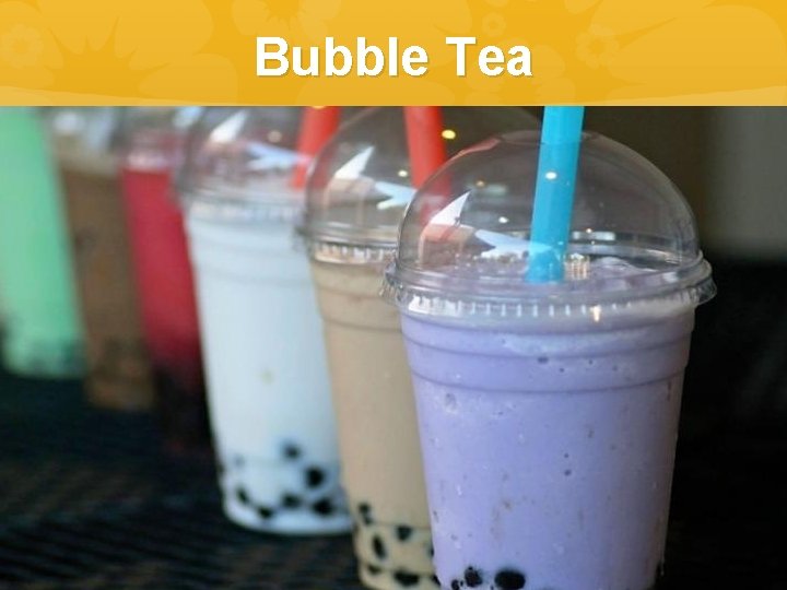 Bubble Tea Bubble Tea