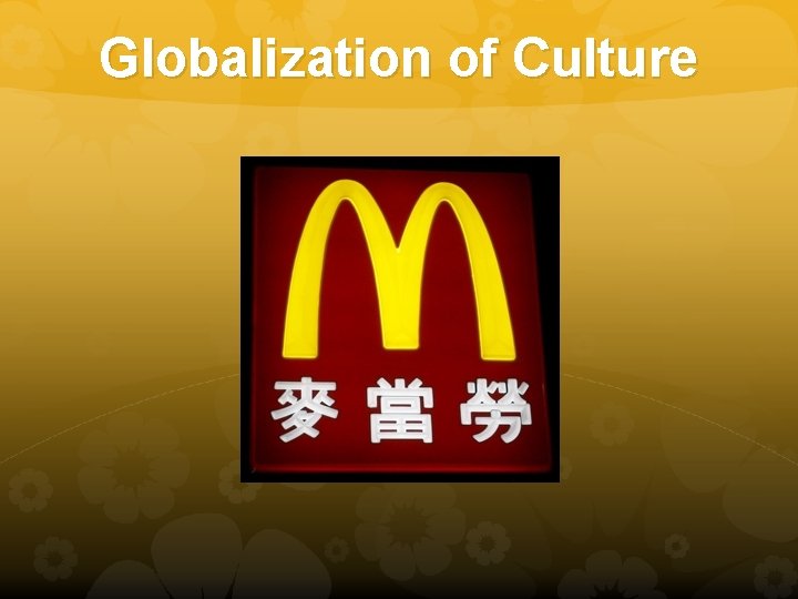 Globalization of Culture 