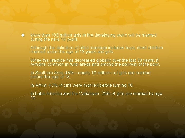 More than 100 million girls in the developing world will be married during More than 100 million girls in the developing world will be married during