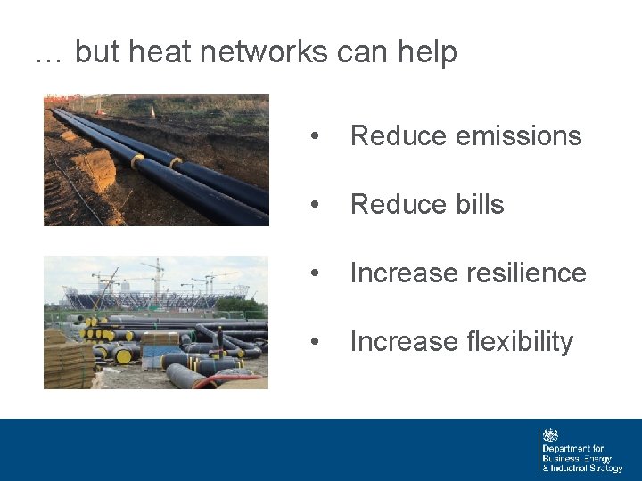 … but heat networks can help • Reduce emissions • Reduce bills • Increase