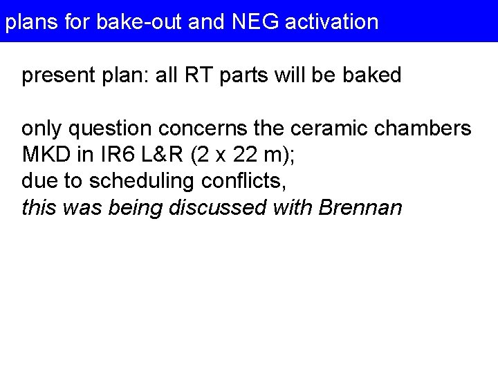 plans for bake-out and NEG activation present plan: all RT parts will be baked