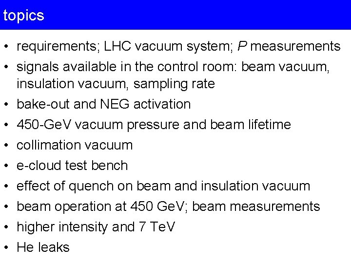 topics • requirements; LHC vacuum system; P measurements • signals available in the control