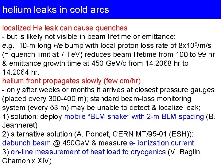 helium leaks in cold arcs localized He leak can cause quenches - but is