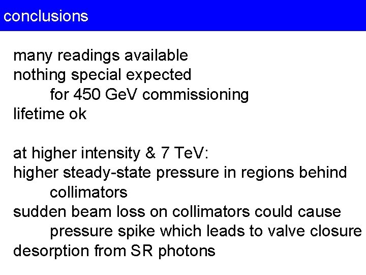 conclusions many readings available nothing special expected for 450 Ge. V commissioning lifetime ok