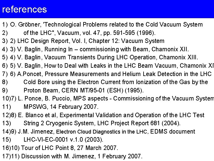 references 1) O. Gröbner, 'Technological Problems related to the Cold Vacuum System 2) of