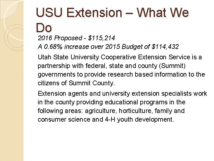 USU Extension – What We Do 2016 Proposed - $115, 214 A 0. 68%