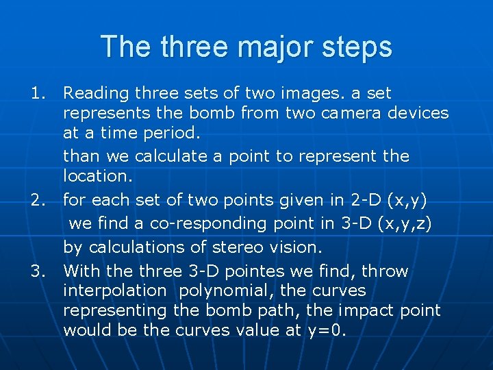 The three major steps 1. Reading three sets of two images. a set represents