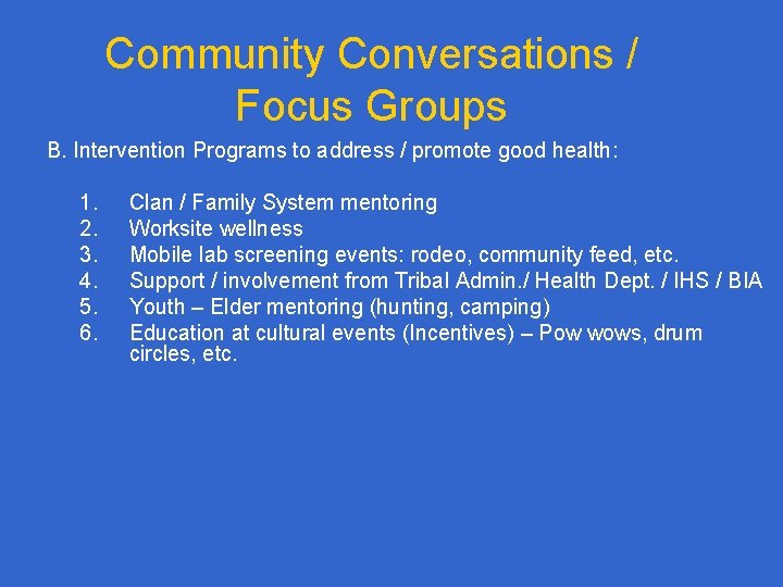 Community Conversations / Focus Groups B. Intervention Programs to address / promote good health: