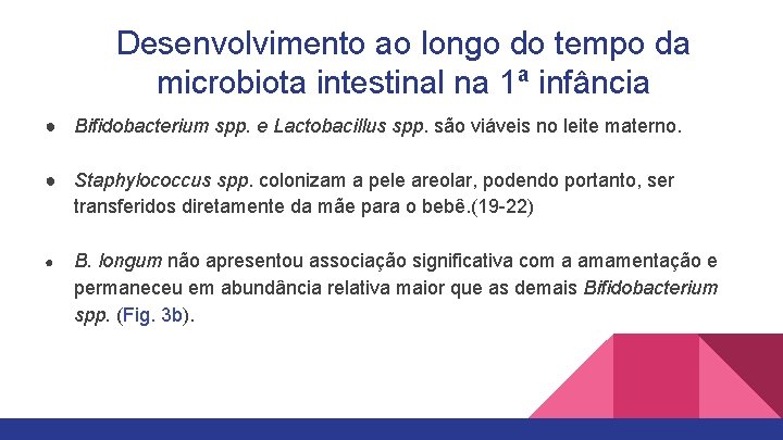 Desenvolvimento ao longo do tempo da microbiota intestinal na 1ª infância ● Bifidobacterium spp.