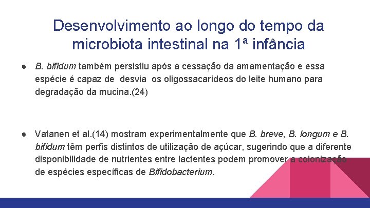 Desenvolvimento ao longo do tempo da microbiota intestinal na 1ª infância ● B. bifidum