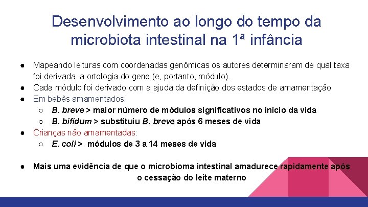Desenvolvimento ao longo do tempo da microbiota intestinal na 1ª infância ● ● ●