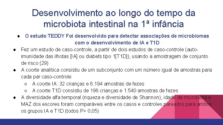 Desenvolvimento ao longo do tempo da microbiota intestinal na 1ª infância ● ● O