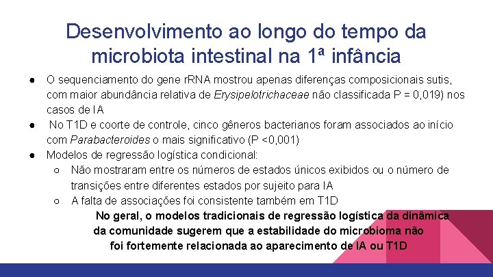 Desenvolvimento ao longo do tempo da microbiota intestinal na 1ª infância ● ● ●