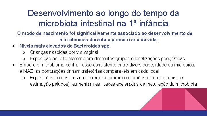 Desenvolvimento ao longo do tempo da microbiota intestinal na 1ª infância O modo de