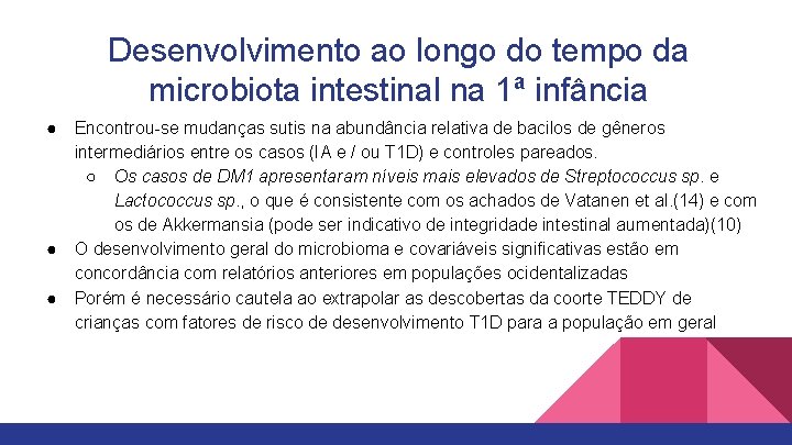 Desenvolvimento ao longo do tempo da microbiota intestinal na 1ª infância ● ● ●