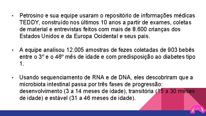  • Petrosino e sua equipe usaram o repositório de informações médicas TEDDY, construído